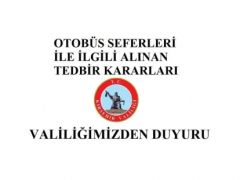 Otobüs Seferleri İle İlgili Alınan Tedbir Kararları