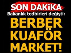 Market ve Kuaförler İçin Yeni Tedbirler